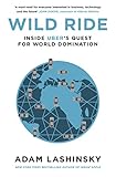 Wild Ride Inside Ubers Quest For World Domination English Edition