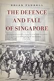 The Defence And Fall Of Singapore English Edition