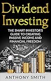 Dividend Investingthe Smart Investors Guide To Creating Passive Income And Financial Freedom Dividend Investing Penny Stocks Option Trading Passive Income Book 1 English Edition