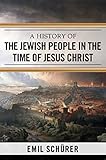A History Of The Jewish People In The Time Of Jesus Christ English Edition