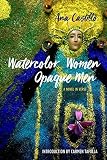 Watercolor Women Opaque Men A Novel In Verse