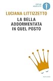 La Bella Addormentata In Quel Posto Italian Edition
