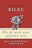 Als Du Mich Einst Gefunden Hast Die Schnsten Gedichte German Edition