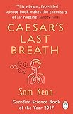 Caesars Last Breath The Epic Story Of The Air Around Us English Edition