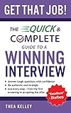 Get That Job The Quick And Complete Guide To A Winning Interview