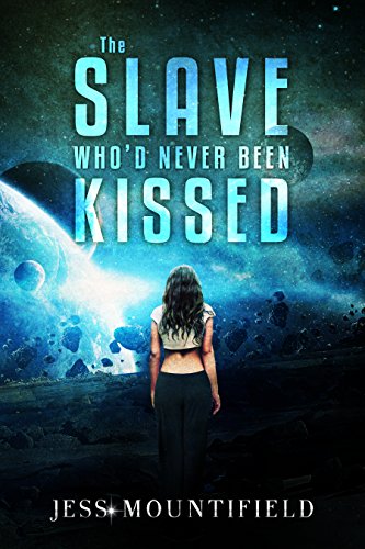 The Slave Who'd Never Been Kissed book cover