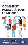Comment Parler Tout Le Monde Devenir Un As De La Communication Pour Russir Dans La Vie Et Se Faire Des Amis Poche