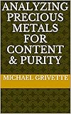 Analyzing Precious Metals For Content Purity English Edition
