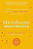 The Microbiome Breakthrough Harness The Power Of Your Gut Bacteria To Boost Your Mood And Heal Your Body English Edition