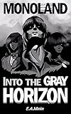 Monoland: Into the Gray Horizon
