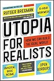 Utopia For Realists How We Can Build The Ideal World
