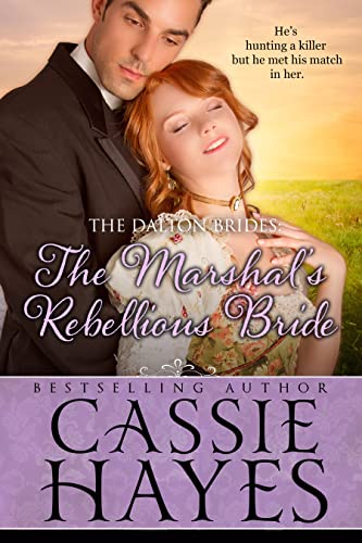 The Marshal's Rebellious Bride (By: Cassie Hayes) cover