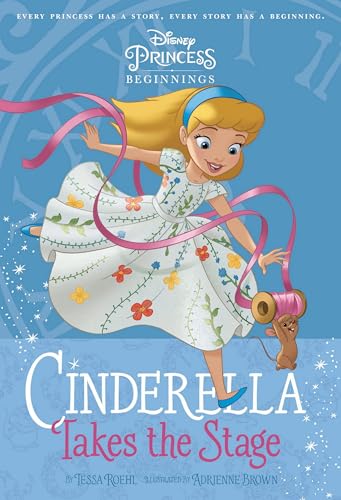 Cinderella Takes the Stage (By: Adrienne Brown,Tessa Roehl) cover