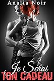 Je Serai Ton Cadeau Nouvelle Rotique Premire Fois Bad Boy