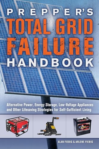 Prepper's Total Grid Failure Handbook (By: Alan Fiebig,Arlene Fiebig) cover