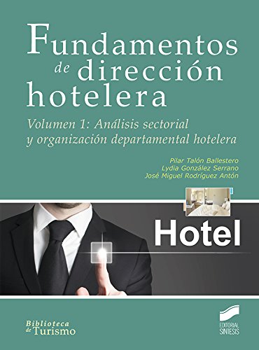 Fundamentos de dirección hotelera. Volumen 1 para Salidas Profesionales en Turismo