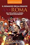 Il Romanzo Della Grande As Roma Enewton Saggistica Italian Edition