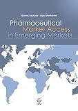 Pharmaceutical Market Access In Emerging Markets English Edition