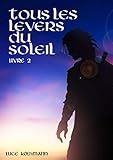 Tous Les Levers Du Soleil Livre 2