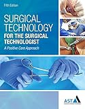 Surgical Technology For The Surgical Technologist A Positive Care Approach