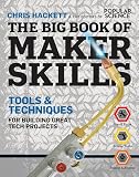 The Big Book Of Maker Skills Tools Techniques For Building Great Tech Projects English Edition