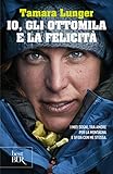 Io Gli Ottomila E La Felicit I Miei Sogni Tra Amore Per La Montagna E Sfida Con Me Stessa Italian Edition