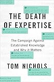 The Death Of Expertise The Campaign Against Established Knowledge And Why It Matters