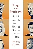 Kings And Presidents Saudi Arabia And The United States Since Fdr Geopolitics In The 21st Century English Edition