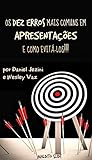 Os Dez Erros Mais Comuns Em Apresentaes E Como Evitlos Portuguese Edition