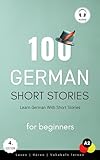 100 German Short Stories For Beginners Learn German With Short Stories Audiobook Free Download German Edition