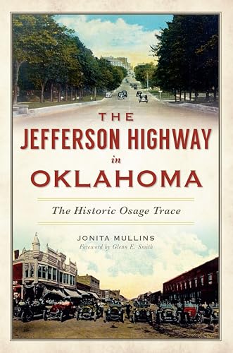 The Jefferson Highway in Oklahoma: The Historic Osage Trace (By: Jonita Mullins,Glenn E. Smith) cover