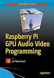 Raspberry Pi Gpu Audio Video Programming English Edition
