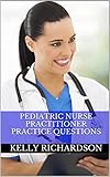Pediatric Nurse Practitioner Certification Review Guide Pediatric Nursing Certification Review Practice Questions Cpn Review Book English Edition