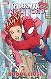 Spiderman Loves Mary Jane Vol 1 Super Crush Spiderman Loves Mary Jane 20052007 English Edition