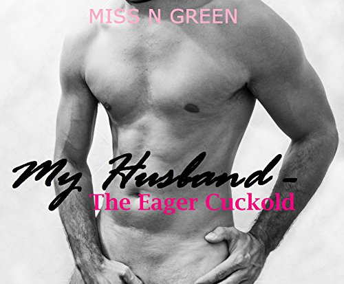 My Husband - The Eager Cuckold (As: Mia James) cover