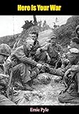 Here Is Your War Illustrated Edition English Edition