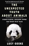 The Unexpected Truth About Animals Brilliant Natural History Starring Lovesick Hippos Stoned Sloths Exploding Bats And Frogs In Taffeta Trousers English Edition