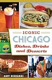Iconic Chicago Dishes Drinks And Desserts