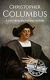 Christopher Columbus A Life From Beginning To End English Edition