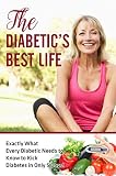 Type 2 Diabetes Destoyer The Diabetics Best Life You Can Reverse Your Diabetes And Living Your Best Life Ever Exactly What Every Diabetic Needs To Type 2 Diabetes Diet English Edition