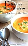 Recettes Pour Perdre Du Poids 15 Soupes Brle Graisse Soupes Pour Vous Tonifier Mincir Et Perdre Du Poids Pendant Lhiver