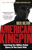 American Kingpin Catching The Billiondollar Baron Of The Dark Web English Edition