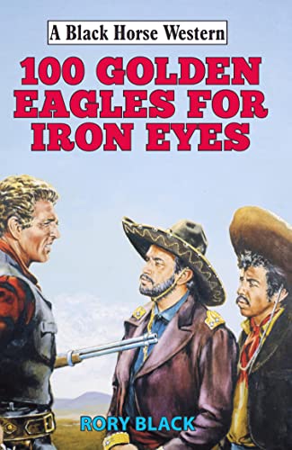102 Golden Eagles for Iron Eyes (By: Rory Black) cover