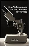 How To Exterminate The Fox Tapeworm In Your Area Anja Grabs English Edition