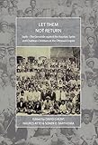 Let Them Not Return Sayfo The Genocide Against The Assyrian Syriac And Chaldean Christians In The Ottoman Empire War And Genocide Book 26 English Edition