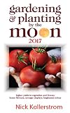 Gardening And Planting By The Moon 2017 English Edition