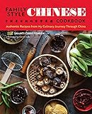 Family Style Chinese Cookbook Authentic Recipes From My Culinary Journey Through China English Edition