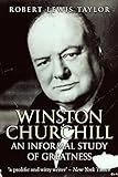 Winston Churchill An Informal Study Of Greatness English Edition