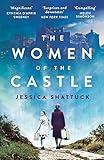 The Women Of The Castle The Moving New York Times Bestseller For Readers Of All The Light We Cannot See English Edition
