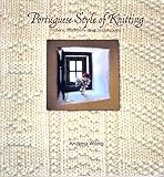Portuguese Style Of Knitting History Traditions And Techniques English Edition